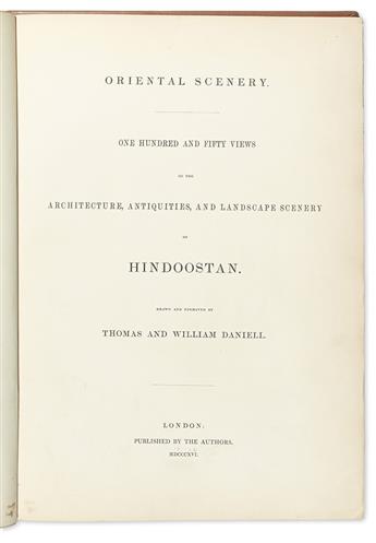 (INDIA.) Daniell, Thomas & William. Oriental Scenery. One Hundred and Fifty Views of the Antiquities,